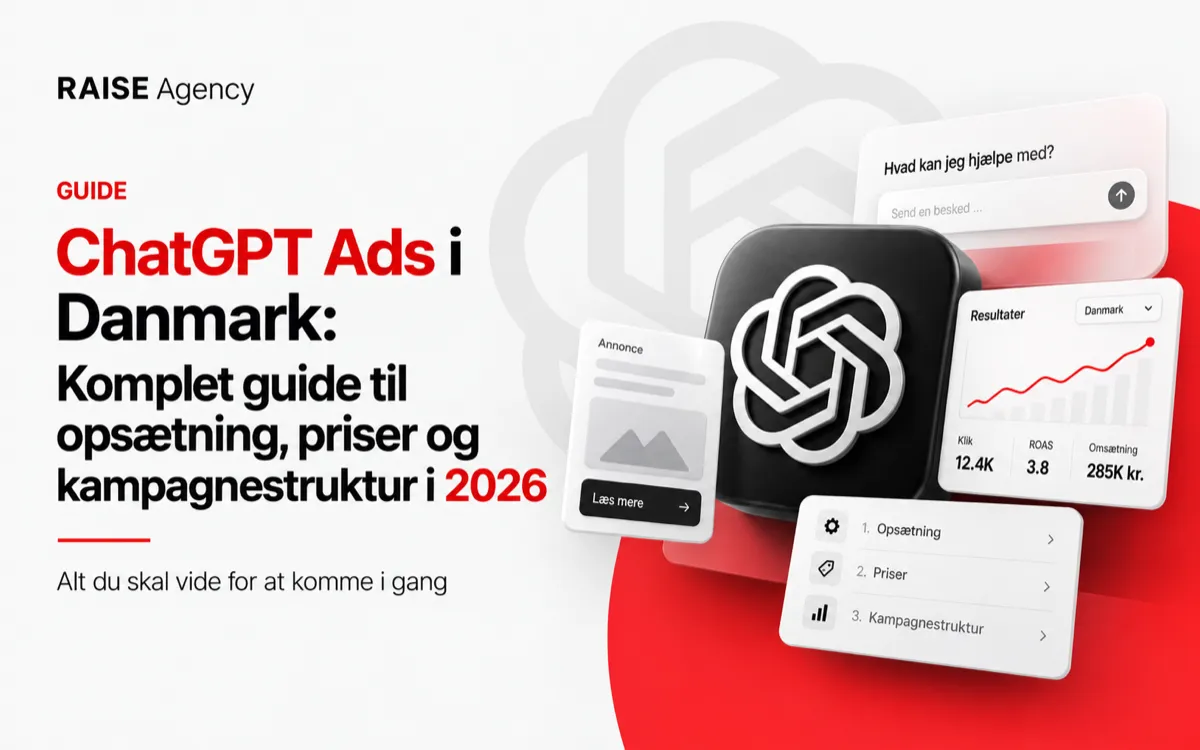 ChatGPT Ads i Danmark — komplet guide 2026 fra RAISE Agency